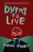 Dying to Live Dying to Live