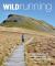 Wild Running : 200 Greatest Trails Through the Wild Landscapes of Britain