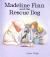 Madeline Finn and the Rescue Dog