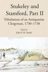Stukeley and Stamford : Tribulations of an Antiquarian Clergyman, 1730-1738