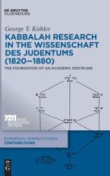 Kabbalah Research in the Wissenschaft des Judentums (1820-1880) : The Foundation of an Academic Discipline