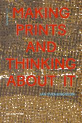 Making Prints and Thinking about It