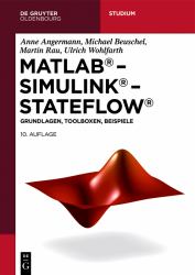 MATLAB - Simulink - Stateflow : Grundlagen, Toolboxen, Beispiele