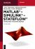 MATLAB - Simulink - Stateflow : Grundlagen, Toolboxen, Beispiele