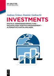 Investments : Digitale Vermögensverwaltung - Nachhaltiges Portfoliomanagement - Alternative Kapitalanlagen