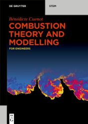 Combustion Theory and Modelling : For Engineers