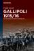 Gallipoli 1915/16 : Britanniens Bitterste Niederlage
