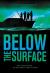 Below the Surface