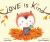 Love Is Kind Love Is Kind