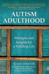 Autism Adulthood : Strategies and Insights for a Fulfilling Life