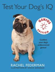 Test Your Dog's IQ Genius Edition : Confirm Your Dog?s Undiscovered Genius!