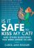 Is It Safe to Kiss My Cat? : And Other Questions You Were Afraid to Ask