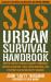 SAS Urban Survival Handbook : How to Protect Yourself Against Terrorism, Natural Disasters, Fires, Home Invasions, and Everyday Health and Safety Hazards