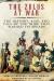 The Zulus at War : The History, Rise, and Fall of the Tribe That Washed Its Spears