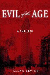 Evil of the Age : A Thriller