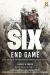 Six: End Game : Based on the History Channel Series SIX