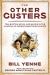 The Other Custers : Tom, Boston, Nevin, and Maggie in the Shadow of George Armstrong Custer