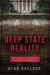 Deep State Reality : The Anatomy of America's Shadow Government