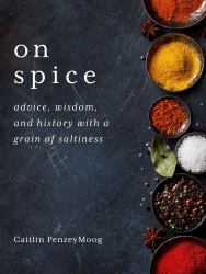 On Spice : Advice, Wisdom, and History with a Grain of Saltiness