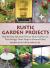 Rustic Garden Projects : Step-By-Step Backyard décor from Trellises to Tree Swings, Stone Steps to Stained Glass