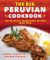 The Big Peruvian Cookbook : 100 Delicious Traditional Recipes from Peru