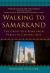 Walking to Samarkand : The Great Silk Road from Persia to Central Asia