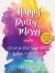 Happy Pretty Messy : Cultivating Beauty and Bravery When Life Gets Tough