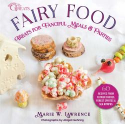 Fairy Food : Treats for Fanciful Meals and Parties