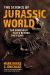 The Science of Jurassic World : The Dinosaur Facts Behind the Films