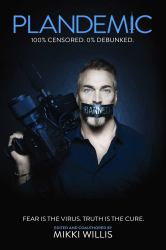 Plandemic : Fear Is the Virus. Truth Is the Cure