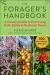 The Forager's Handbook : A Seasonal Guide to Harvesting Wild, Edible and Medicinal Plants