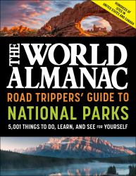 World Almanac Road Trippers' Guide to National Parks : 5,001 Things to Do, Learn, and See for Yourself