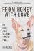 From Honey with Love : My Life As a Second-Chance Dog From Honey with Love : My Life As a Second-Chance Dog