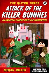 Attack of the Killer Bunnies : An Unofficial Graphic Novel for Minecrafters