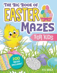 The Big Book of Easter Mazes for Kids : 200 Maze Activities for Children (Ages 4-8) (Includes Easy, Medium, and Hard Difficulty Levels)