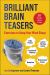Brilliant Brain Teasers : Exercises to Keep Your Mind Sharp