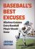 Baseball's Best Excuses : Hilarious Excuses Every Baseball Player Should Know