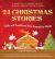 24 Christmas Stories : Faith and Traditions from Around the World