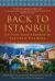 Back to Istanbul : On Foot Across Europe to the Great Silk Road