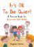 It's OK to Be Quiet! : A Picture Book for Introverted Kids!