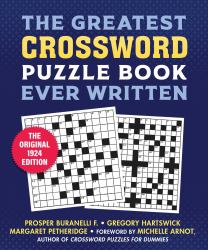 The Greatest Crossword Puzzle Book Ever Written : The Original 1924 Edition