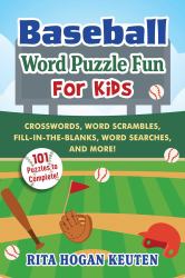 Baseball Word Puzzle Fun for Kids : Crosswords, Word Scrambles, Fill-In-the-Blanks, Word Searches, and More!