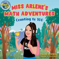 Miss Arlene's Math Adventures: Counting To 100 : (Smart Kids by American Mensa®)