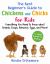 The Best Beginner's Guide to Chickens and Chicks for Kids : Everything You Need to Know about Breeds, Coops, Behavior, Eggs, and More!