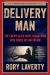 Delivery Man : The Enemy-Alien Nisei Translator Who Saved His Battalion