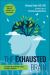 The Exhausted Brain : The Origin of Our Mental Energy and Why It Dwindles
