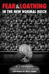 Fear and Loathing in the New Normal Reich : Consent Factory Essays, Vol. IV (2022-2024)