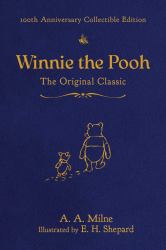 Winnie the Pooh (100th Anniversary Collectible Edition) : The Original Classic