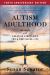 Autism Adulthood : Insights and Creative Strategies for a Fulfilling Life--Tenth Anniversary Edition