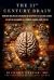 The 21st Century Brain : How Our Brains Are Changing in Response to the Challenges of Social Networks, AI, Climate Change, and Stress